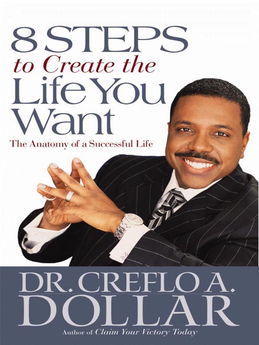 Title details for 8 Steps to Create the Life You Want by Dr. Creflo Dollar - Available